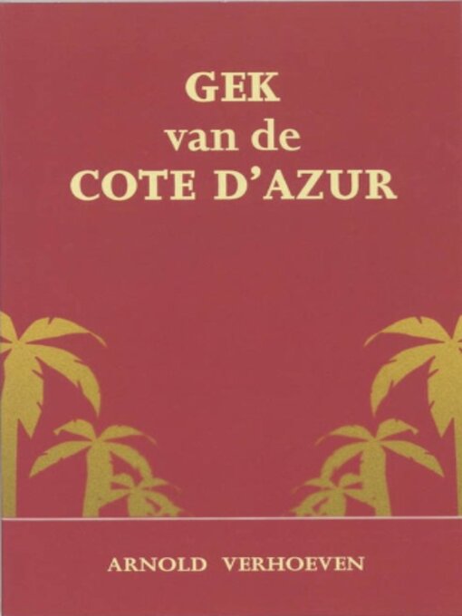 Title details for Gek van de Côte d'Azur by Arnold Verhoeven - Available